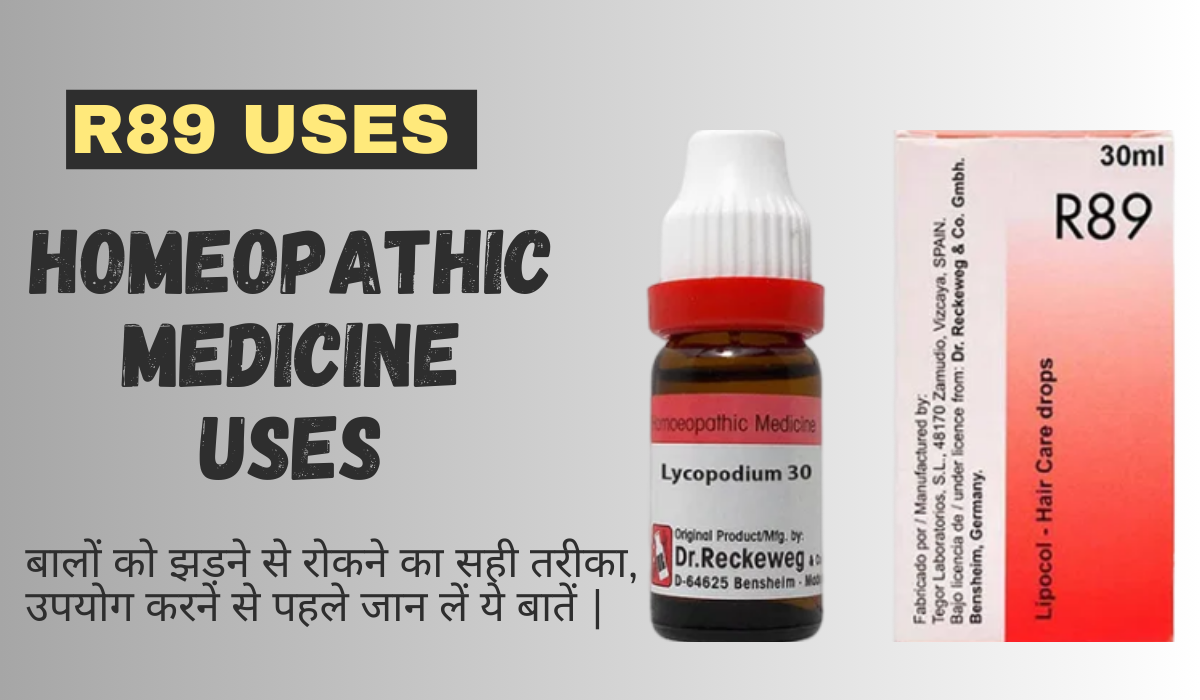 R89 Homeopathic Medicine Uses in Hindi
