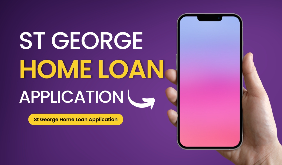 St George Home Loan Application